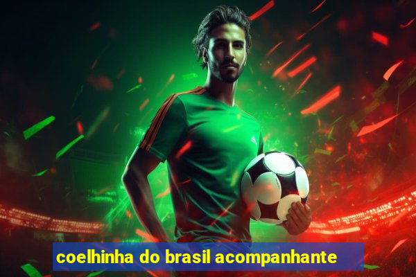 coelhinha do brasil acompanhante